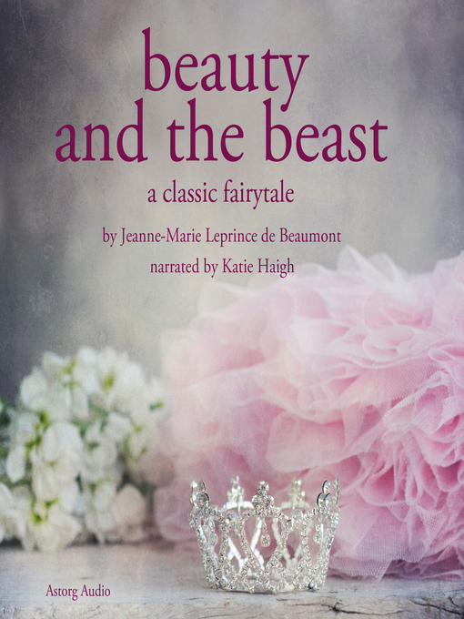 Title details for Beauty and the Beast by Jeanne-Marie Leprince De Beaumont - Available